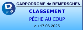 CARPODRÔME de REMERSCHEN CLASSEMENT  PÊCHE AU COUP  du 17.06.2025