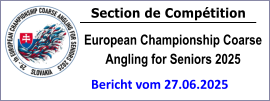 Section de Compétition European Championship Coarse Angling for Seniors 2025 Bericht vom 27.06.2025
