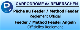CARPODRÔME de REMERSCHEN   Pêche au Feeder / Method Feeder Règlement Officiel Feeder / Method Feeder Angeln Offizielles Reglement