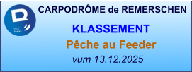 CARPODRÔME de REMERSCHEN vum 13.12.2025    KLASSEMENT Pêche au Feeder