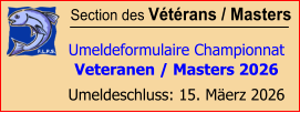 Section des Vétérans / Masters  Umeldeformulaire Championnat Veteranen / Masters 2026 Umeldeschluss: 15. Mäerz 2026