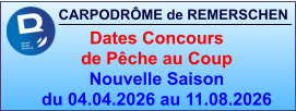 CARPODRÔME de REMERSCHEN     Dates Concours  de Pêche au Coup Nouvelle Saison  du 04.04.2026 au 11.08.2026
