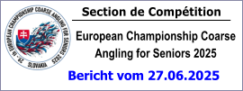 Section de Compétition European Championship Coarse Angling for Seniors 2025 Bericht vom 27.06.2025