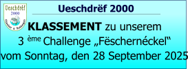 2000   Ueschdrëf 2000 KLASSEMENT zu unserem  3 ème Challenge „Fëschernéckel“ vom Sonntag, den 28 September 2025