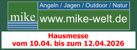 Angeln / Jagen / Outdoor / Natur mike www.mike-welt.de Hausmesse vom 10.04. bis zum 12.04.2026