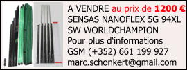 A VENDRE au prix de 1200 € SENSAS NANOFLEX 5G 94XL  SW WORLDCHAMPION  Pour plus d‘informations GSM (+352) 661 199 927 marc.schonkert@gmail.com