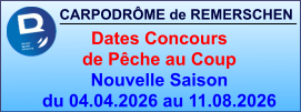 CARPODRÔME de REMERSCHEN     Dates Concours  de Pêche au Coup Nouvelle Saison  du 04.04.2026 au 11.08.2026