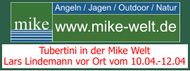 Angeln / Jagen / Outdoor / Natur mike www.mike-welt.de Tubertini in der Mike Welt Lars Lindemann vor Ort vom 10.04.-12.04