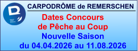 CARPODRÔME de REMERSCHEN     Dates Concours  de Pêche au Coup Nouvelle Saison  du 04.04.2026 au 11.08.2026