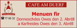 CAFE AM DUERF Menuen fir  Donneschdes Owes den 2. Abrëll a Karfreides Owes den 3. Abrëll 77 00 32