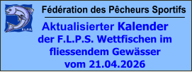 Fédération des Pêcheurs Sportifs Aktualisierter Kalender der F.L.P.S. Wettfischen im fliessendem Gewässer vom 21.04.2026