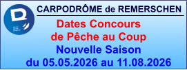 CARPODRÔME de REMERSCHEN     Dates Concours  de Pêche au Coup Nouvelle Saison  du 05.05.2026 au 11.08.2026