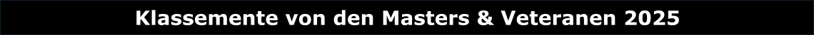 Klassemente von den Masters & Veteranen 2025