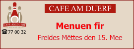 CAFE AM DUERF Menuen fir  Freides Mëttes den 15. Mee 77 00 32