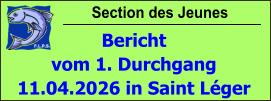 Section des Jeunes Bericht vom 1. Durchgang  11.04.2026 in Saint Léger