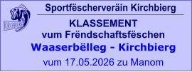 Sportfëscherveräin Kirchbierg KLASSEMENT vum Frëndschaftsfëschen  Waaserbëlleg - Kirchbierg vum 17.05.2026 zu Manom