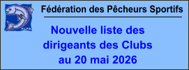 Fédération des Pêcheurs Sportifs Nouvelle liste des  dirigeants des Clubs au 20 mai 2026