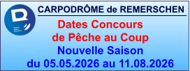 CARPODRÔME de REMERSCHEN     Dates Concours  de Pêche au Coup Nouvelle Saison  du 05.05.2026 au 11.08.2026