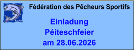 Fédération des Pêcheurs Sportifs Einladung Péiteschfeier am 28.06.2026