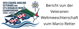 Bericht vun der Veteranen Weltmeeschterschaft vum Marco Retter