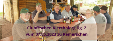 Clubfëschen Kierchbierg Dg. 2 vum 07.05.2023 zu Remerschen
