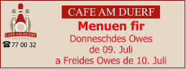 CAFE AM DUERF Menuen fir  Donneschdes Owes  de 09. Juli  a Freides Owes de 10. Juli 77 00 32
