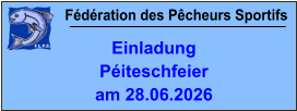 Fédération des Pêcheurs Sportifs Einladung Péiteschfeier am 28.06.2026