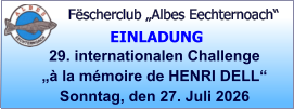 Fëscherclub „Albes Eechternoach“ 29. internationalen Challenge  „à la mémoire de HENRI DELL“ Sonntag, den 27. Juli 2026  EINLADUNG