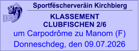 Sportfëscherveräin Kirchbierg KLASSEMENT  CLUBFISCHEN 2/6  um Carpodrôme zu Manom (F) Donneschdeg, den 09.07.2026