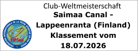 Club-Weltmeisterschaft Saimaa Canal -  Lappeenranta (Finland) Klassement vom 18.07.2026