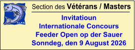 Section des Vétérans / Masters Invitatioun Internationale Concours  Feeder Open op der Sauer Sonndeg, den 9 August 2026
