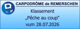 CARPODRÔME de REMERSCHEN Klassement  „Pêche au coup“ vum 28.07.2026
