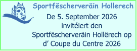 Sportfëscherveräin Hollerech  De 5. September 2026  invitéiert den  Sportfëscherveräin Hollërech op d’ Coupe du Centre 2026