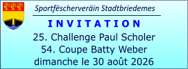 Sportfëscherveräin Stadtbriedemes I N V I T A T I O N 25. Challenge Paul Scholer 54. Coupe Batty Weber dimanche le 30 août 2026