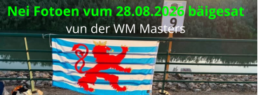 Nei Fotoen vum 28.08.2026 bäigesat vun der WM Masters