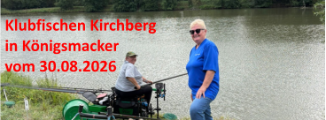 Klubfischen Kirchberg in Königsmacker vom 30.08.2026