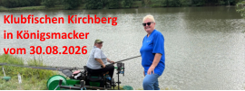 Klubfischen Kirchberg in Königsmacker vom 30.08.2026