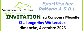 Sportfëscher  Peiteng A.S.B.L.  INVITATION au Concours Moselle Challenge Guy Wintersdorf dimanche, 4 octobre 2026