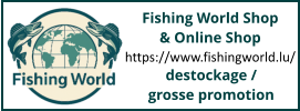 Fishing World Shop  & Online Shop https://www.fishingworld.lu/ destockage / grosse promotion
