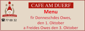 CAFE AM DUERF Menu  fir Donneschdes Owes,  den 1. Oktober a Freides Owes den 3. Oktober 77 00 32