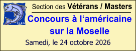 Section des Vétérans / Masters Concours à l‘américaine sur la Moselle  Samedi, le 24 octobre 2026