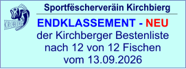 Sportfëscherveräin Kirchbierg ENDKLASSEMENT - NEU  der Kirchberger Bestenliste nach 12 von 12 Fischen vom 13.09.2026