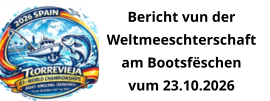 Bericht vun der Weltmeeschterschaft  am Bootsfëschen vum 23.10.2026