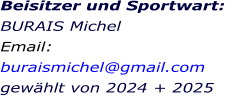 Beisitzer und Sportwart:  BURAIS Michel Email: buraismichel@gmail.com gewählt von 2024 + 2025